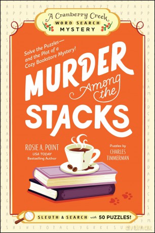 Murder Among the Stacks: Book 1: Solve the Puzzles-and the Plot of a Cozy Bookstore Mystery! (A Cranberry Creek Word Search Mystery) - Rosie A Point [KSIĄŻKA]