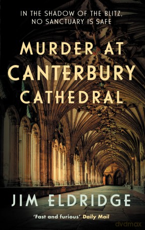 Murder at Canterbury Cathedral: The thrilling wartime murder mystery (Cathedral Mysteries) - Jim Eldridge [KSIĄŻKA]