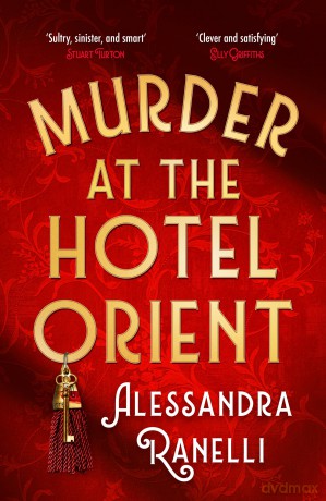 Murder at the Hotel Orient: A Spicy Whodunnit Sunday Times Bestseller - Alessandra Ranelli [KSIĄŻKA]