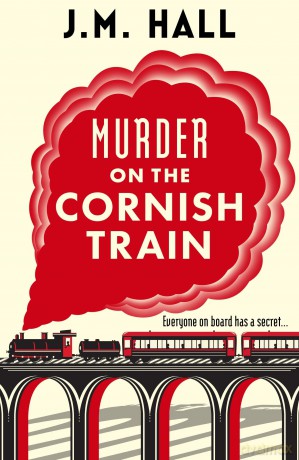 Murder on the Cornish Train: A totally gripping British cosy murder mystery (The Cornish Murder Mystery Series) - Jm Hall [KSIĄŻKA]