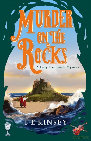 Murder on the Rocks: 13 (A Lady Hardcastle Mystery) - T E Kinsey [KSIĄŻKA]
