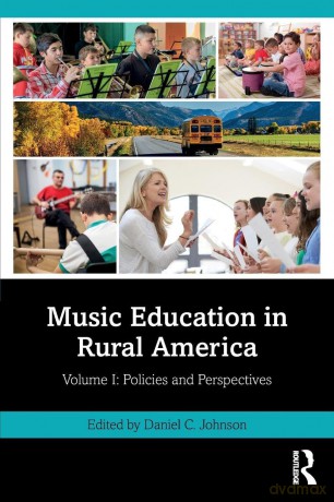 Music Education in Rural America: Volume I: Policies and Perspectives: 1 - Johnson Daniel C. [KSIĄŻKA]