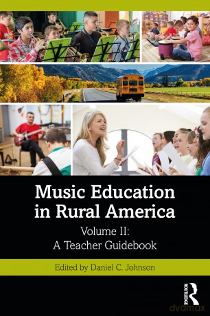 Music Education in Rural America: Volume II: A Teacher Guidebook: 2 - Johnson Daniel C. [KSIĄŻKA]