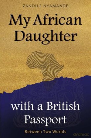 My African Daughter with a British Passport [KSIĄŻKA]
