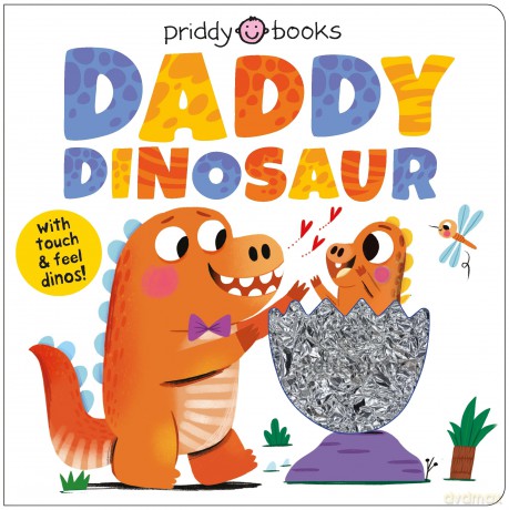 My Amazing Family: Daddy Dinosaur: A loving touch and feel book for children and dads - Priddy Books [KSIĄŻKA]