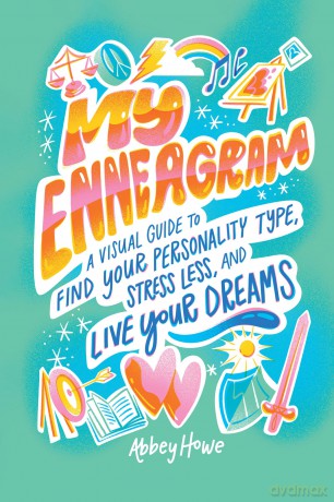 My Enneagram: A Visual Guide to Find Your Personality Type, Stress Less, and Live Your Dreams - Abbey Howe [KSIĄŻKA]