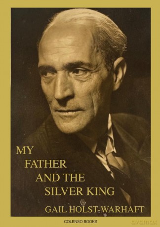 My Father and the Silver King - Gail Holst-Warhaft [KSIĄŻKA]