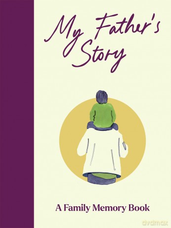 My Father's Story: A Keepsake Memory Journal for Your Father With Quotes, Illustrations, and 60 Life Story Prompts [KSIĄŻKA]