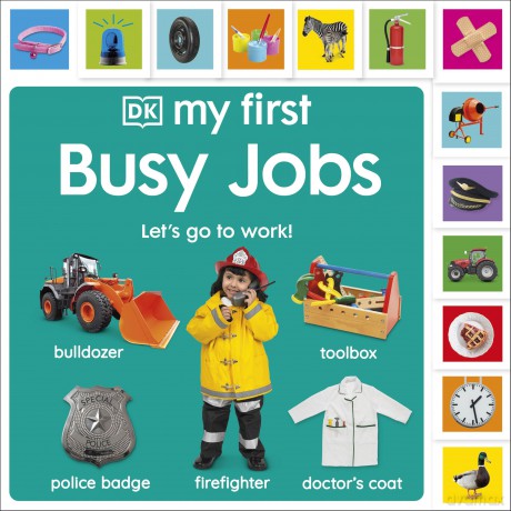 My First Busy Jobs: Let's Go To Work! (My First Tabbed Board Book) - Dk [KSIĄŻKA]