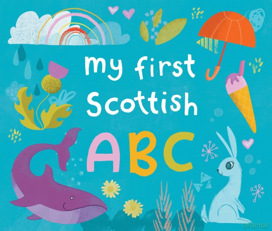 My First Scottish A B C - Eilidh Muldoon [KSIĄŻKA]