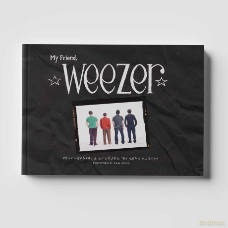 My Friend, Weezer: A Visual Time Capsule of One of Rock's Most Iconic Bands - Sean Murphy [KSIĄŻKA]