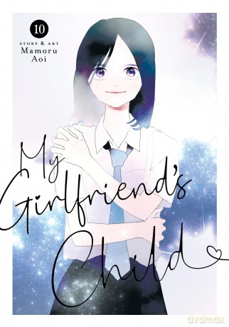 My Girlfriend's Child Vol. 10 - Mamoru Aoi [KOMIKS]
