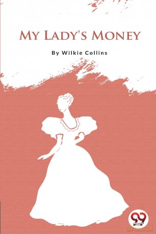 My Lady's Money - Wilkie Collins [KSIĄŻKA]