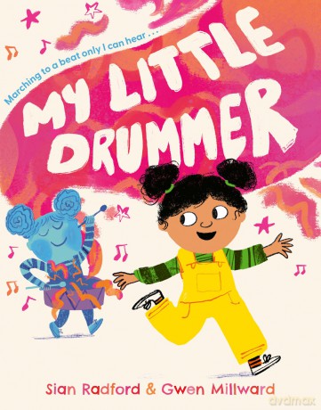 My Little Drummer: The perfect new illustrated children's picture book for 2026 celebrating neurodiversity. - Sian Radford [KSIĄŻKA]