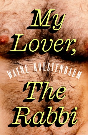 My Lover, the Rabbi - Wayne Koestenbaum [KSIĄŻKA]
