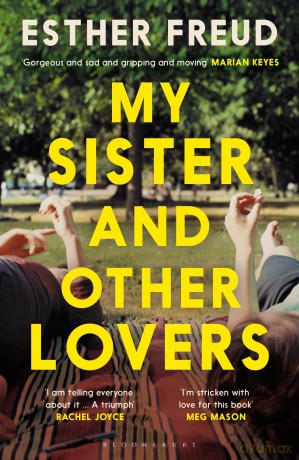 My Sister and Other Lovers: A captivating coming-of-age novel about love, sisterhood and secrets - Esther Freud [KSIĄŻKA]