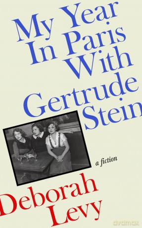 My Year In Paris With Gertrude Stein - Deborah Levy [KSIĄŻKA]