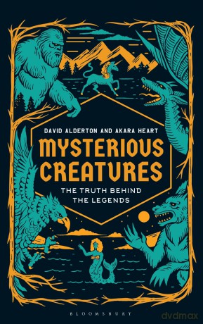 Mysterious Creatures: The Truth Behind the Legends - David Alderton Akara [KSIĄŻKA]