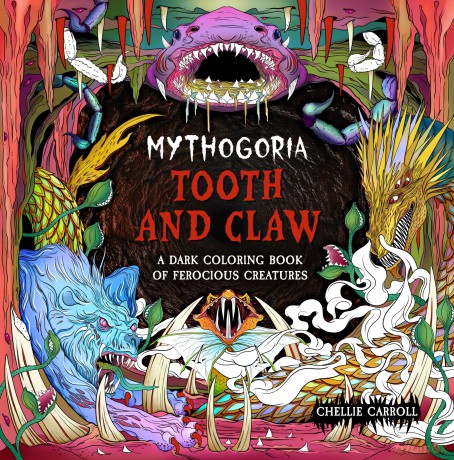 Mythogoria: Tooth and Claw: A Dark Coloring Book of Ferocious Creatures - Chellie Carroll [KSIĄŻKA]