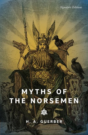 Myths of the Norsemen (Signature Editions) - H.A. Guerber [KSIĄŻKA]