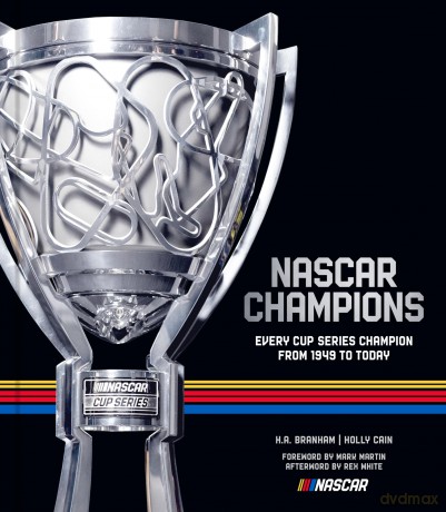 NASCAR Champions: Every Cup Series Champion from 1949 to Today - H A Branham [KSIĄŻKA]