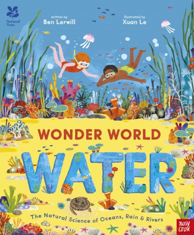 National Trust: Wonder World: Water: The Natural Science of Rain, Rivers and Oceans - Ben Lerwill [KSIĄŻKA]