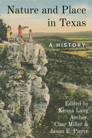 Nature and Place in Texas: A History (Environmental Histories of Texas) [KSIĄŻKA]