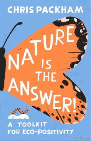 Nature is the Answer: A Toolkit for Eco-Positivity - Chris Packham [KSIĄŻKA]