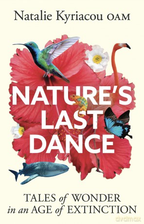 Nature's Last Dance: 'Will leave you surging with a desire to make the planet a better place' Professor Adam Hart - Natalie Kyriacou [KSIĄŻKA]