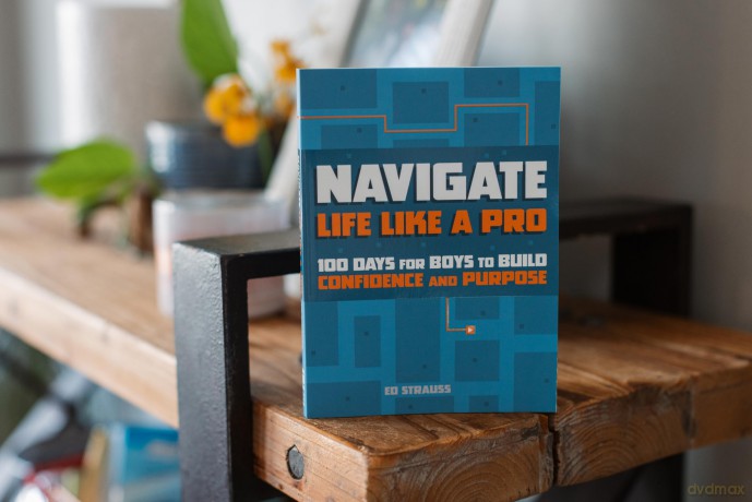 Navigate Life Like a Pro: 100 Days for Boys to Build Confidence and Purpose - Ed Strauss [KSIĄŻKA]
