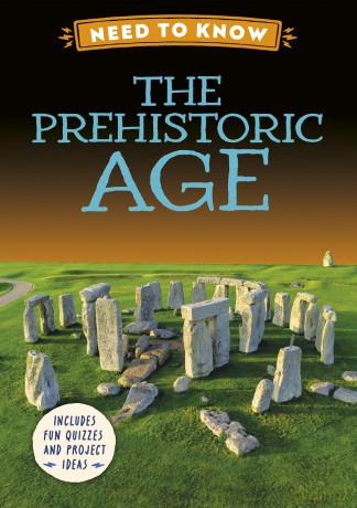 Need to Know: The Prehistoric Age - Izzi Howell [KSIĄŻKA]