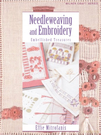 Needleweaving and Embroidery: Embellished Treasures (Milner Craft Series) - ffie Mitrofanis [KSIĄŻKA]