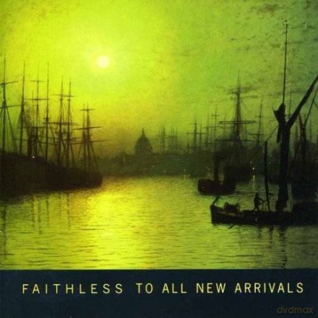 Faithless: To All New Arrivals [CD]