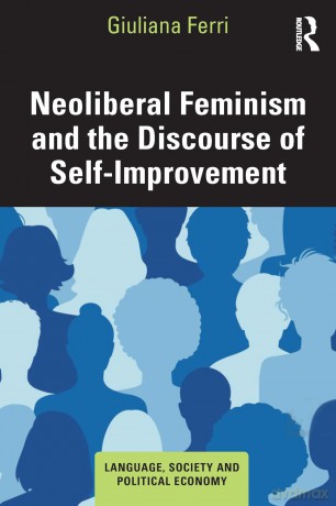 Neoliberal Feminism and the Discourse of Self-Improvement (Language, Society and Political Economy) - Ferri Giuliana [KSIĄŻKA]