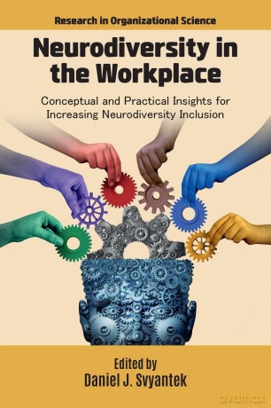 Neurodiversity in the Workplace: Conceptual and Practical Insights for Increasing Neurodiversity Inclusion (Research in Organizational Science) - Daniel J. Svyantek [KSIĄŻKA]
