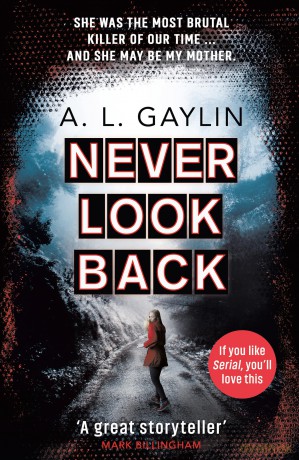 Never Look Back: She was the most brutal serial killer of our time. And she may have been my mother. - A.L. Gaylin [KSIĄŻKA]