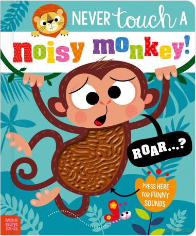 Never Touch a Noisy Monkey! - Elena Rodgers [KSIĄŻKA]