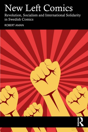 New Left Comics: Revolution, Socialism, and International Solidarity in Swedish Comics (Global Perspectives in Comics Studies) - Aman Robert [KSIĄŻKA]