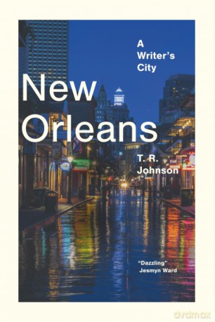 New Orleans: A Writer's City (Imagining Cities) - T R Johnson [KSIĄŻKA]