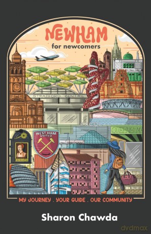 Newham for Newcomers: My Journey. Your Guide. Our Community - Sharon Chawda [KSIĄŻKA]