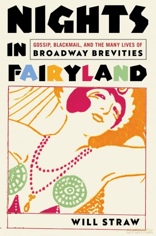 Nights in Fairyland: Gossip, Blackmail, and the Many Lives of "Broadway Brevities" - Will Straw [KSIĄŻKA]
