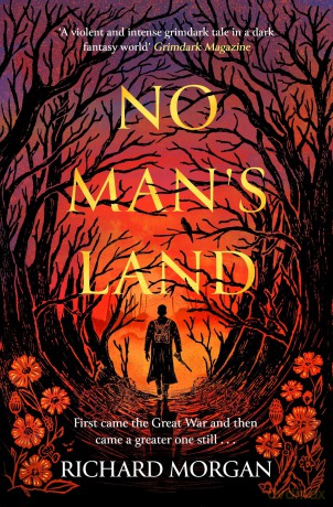No Man's Land: The explosive, dark WWI novel for horror and fantasy readers alike - Richard Morgan [KSIĄŻKA]