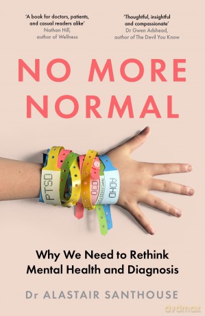 No More Normal: Why We Need to Rethink Mental Health and Diagnosis - Alastair Santhouse [KSIĄŻKA]