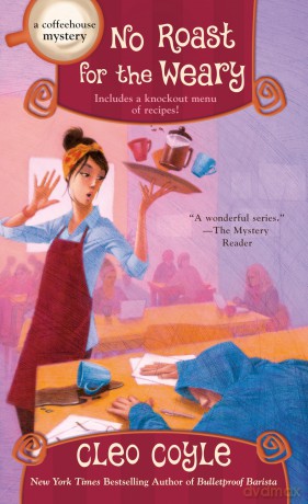 No Roast for the Weary (Coffeehouse Mystery, 21) - Cleo Coyle [KSIĄŻKA]