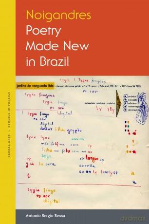 Noigandres: Poetry Made New in Brazil (Verbal Arts: Studies in Poetics) [KSIĄŻKA]
