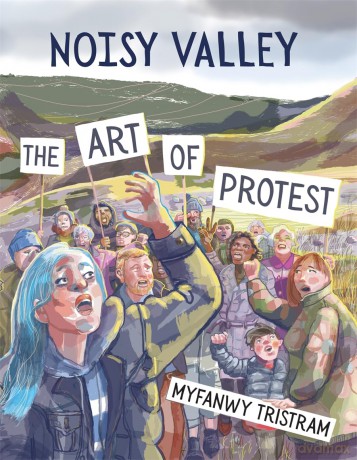 Noisy Valley: The Art of Protest - Myfanwy Tristram [KOMIKS]
