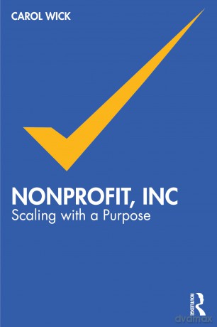 Nonprofit, Inc: Scaling with Purpose - Wick Carol [KSIĄŻKA]