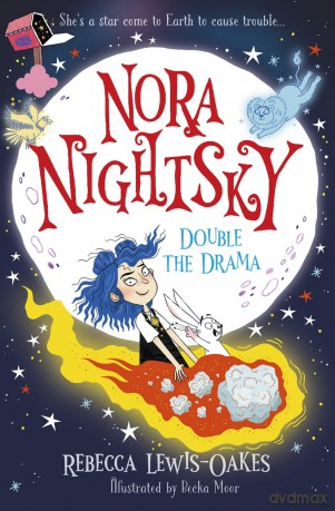 Nora Nightsky 2: the second story in this charming, fun series where a rebellious star comes down to earth as a little girl - Rebecca Lewis-Oakes [KSIĄŻKA]