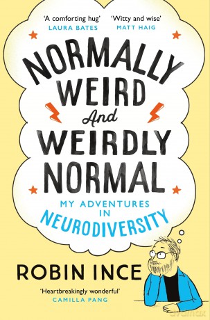 Normally Weird and Weirdly Normal: My Adventures in Neurodiversity - Robin Ince [KSIĄŻKA]