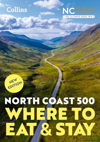 North Coast 500: Where to Eat and Stay official guide - Collins Maps [KSIĄŻKA]
